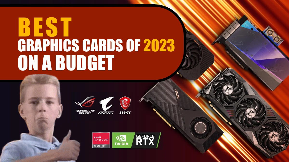 Best Graphics Cards of 2023 for Your PC on a Budget - QuestLogGames
