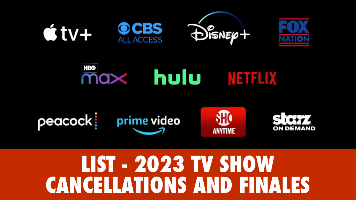 2023 TV Show Cancellations and Finales- The Must-Know List for Fans