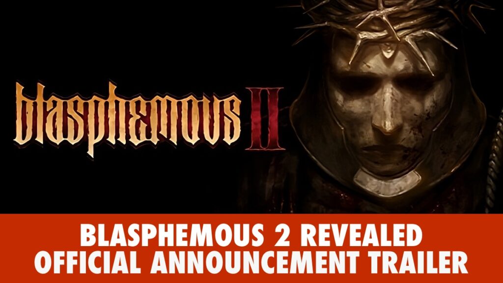 BLASPHEMOUS 2 REVEALED OFFICIAL ANNOUNCEMENT TRAILER