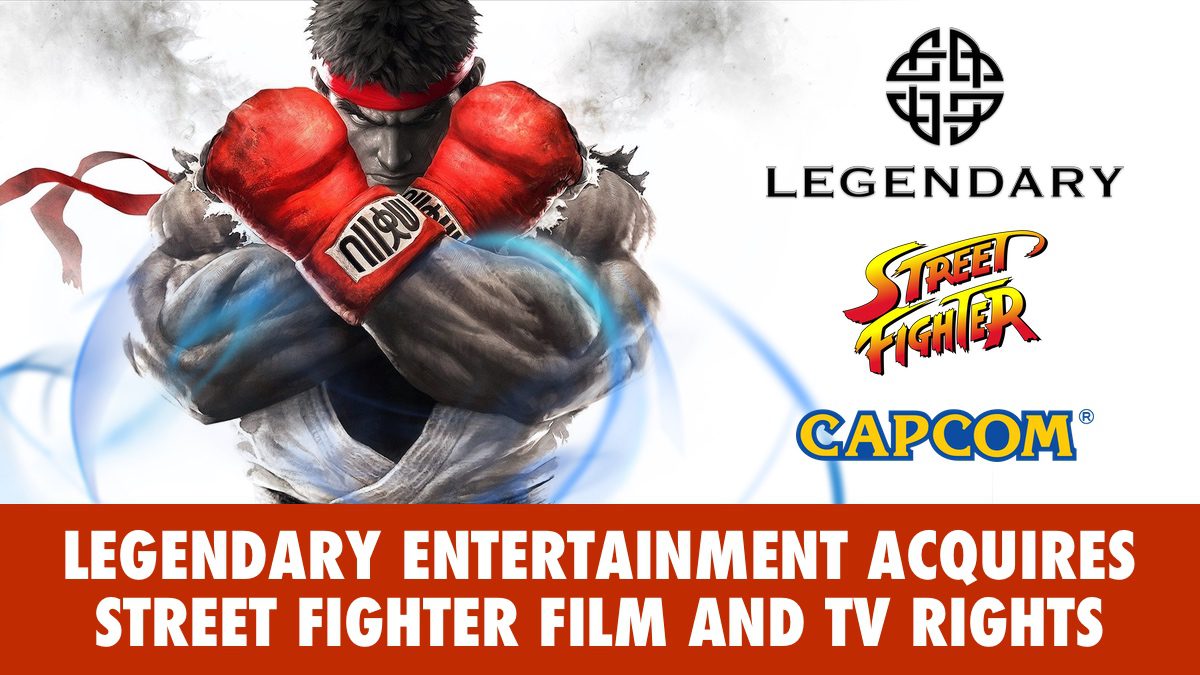 Legendary Entertainment Acquires Street Fighter Film and TV Rights