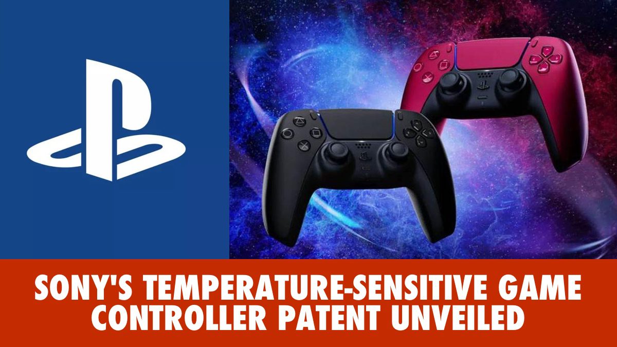 SONY'S TEMPERATURE-SENSITIVE GAME CONTROLLER PATENT UNVEILED